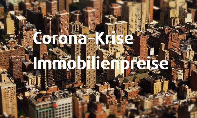 Corona Krise Immobilienpreise Januar 21 Wertentwicklung Szenarien